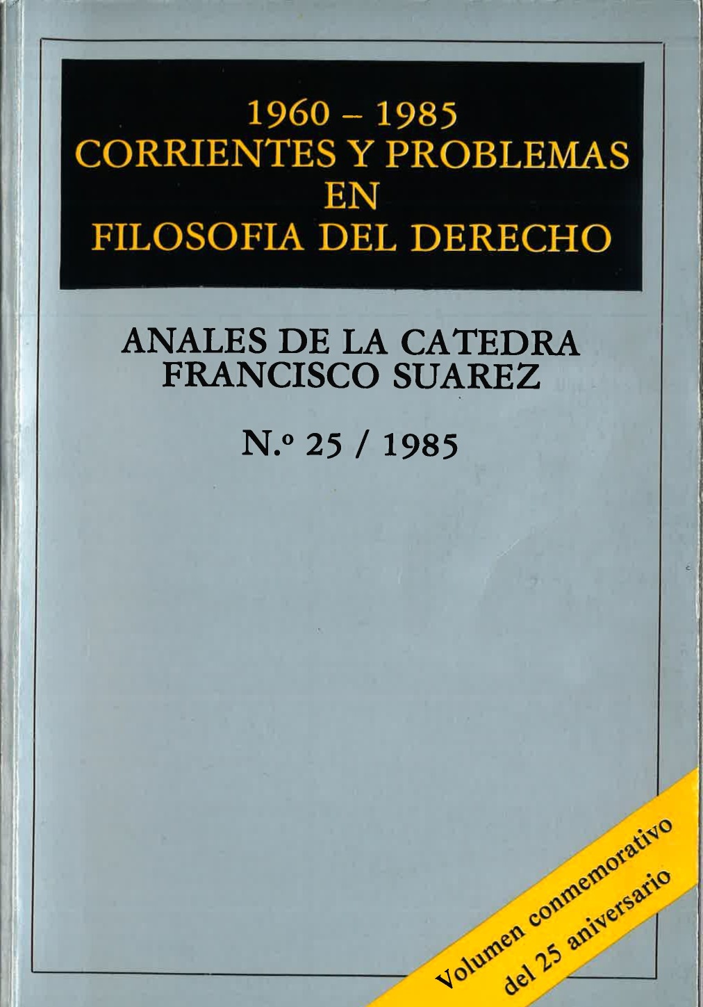 					Ver Vol. 25 Núm. 1 (1985): Corrientes y Problemas en Filosofía del Derecho
				
