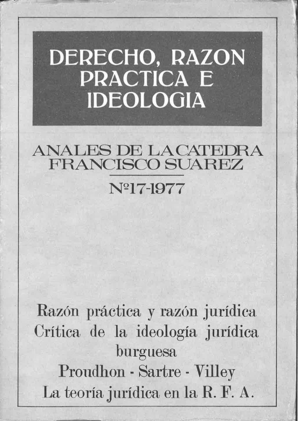 					Ver Vol. 17 (1977): Derecho, razón práctica e ideológica
				