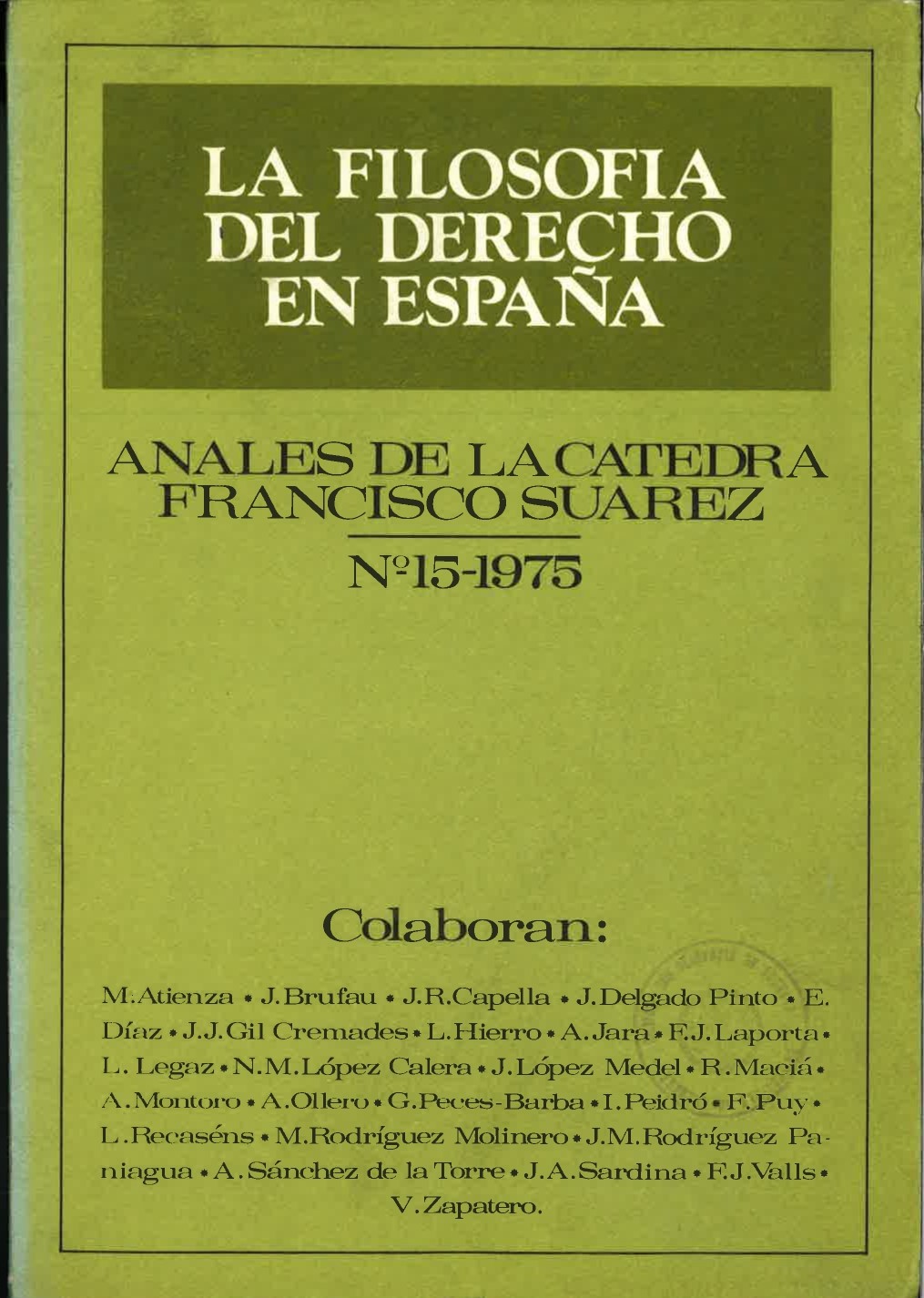 					Ver Vol. 15 (1975): La filosofía del derecho en España
				